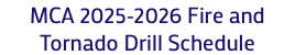 MCA 2025-2026 Fire and Tornado Drill Schedule